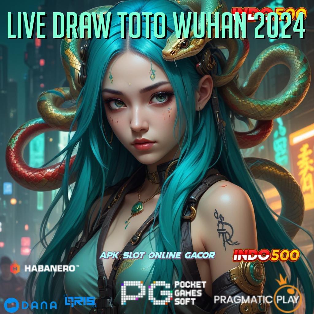 LIVE DRAW TOTO WUHAN 2024 : unduhan game android paling seru versi baru