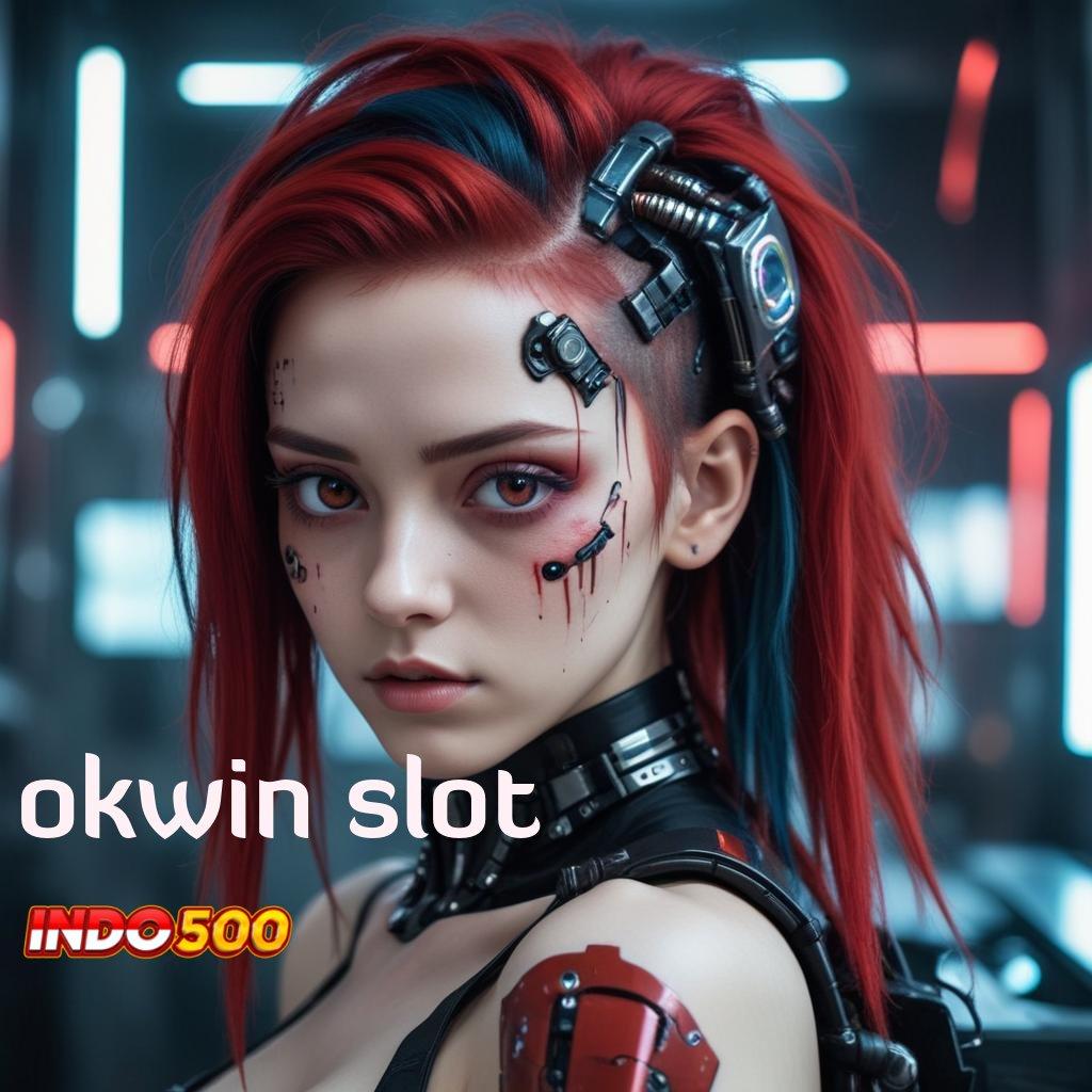 OKWIN SLOT ➰ Pembaruan APK Bonus Harian Pelat