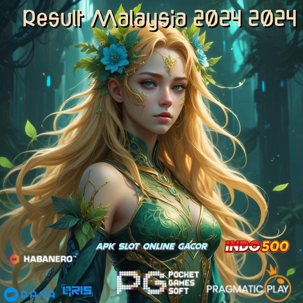 Result Malaysia 2024 2024