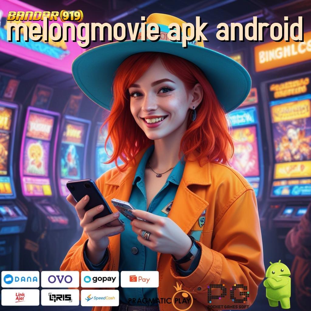 MELONGMOVIE APK ANDROID , penghubung jaringan prediksi jackpot tanpa ragu