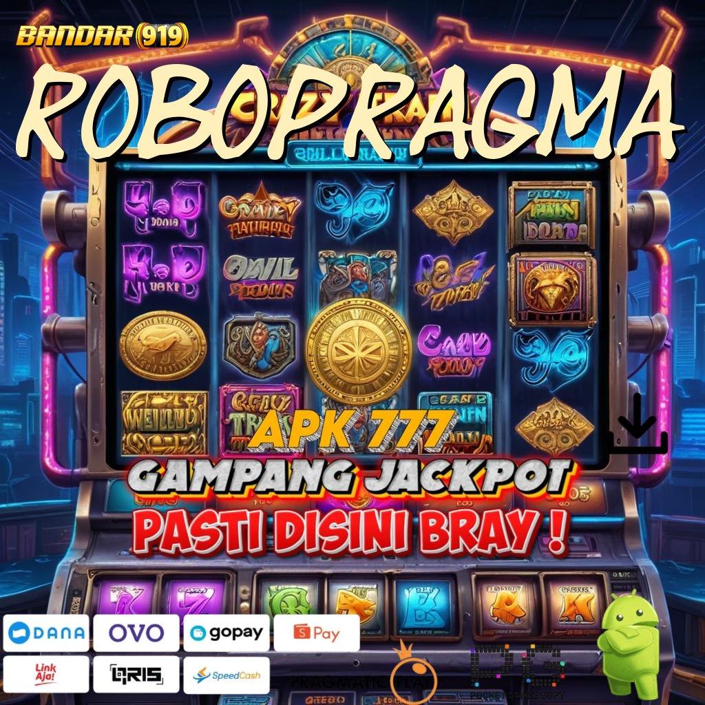 ROBOPRAGMA > spin tekun slot anti gagal!