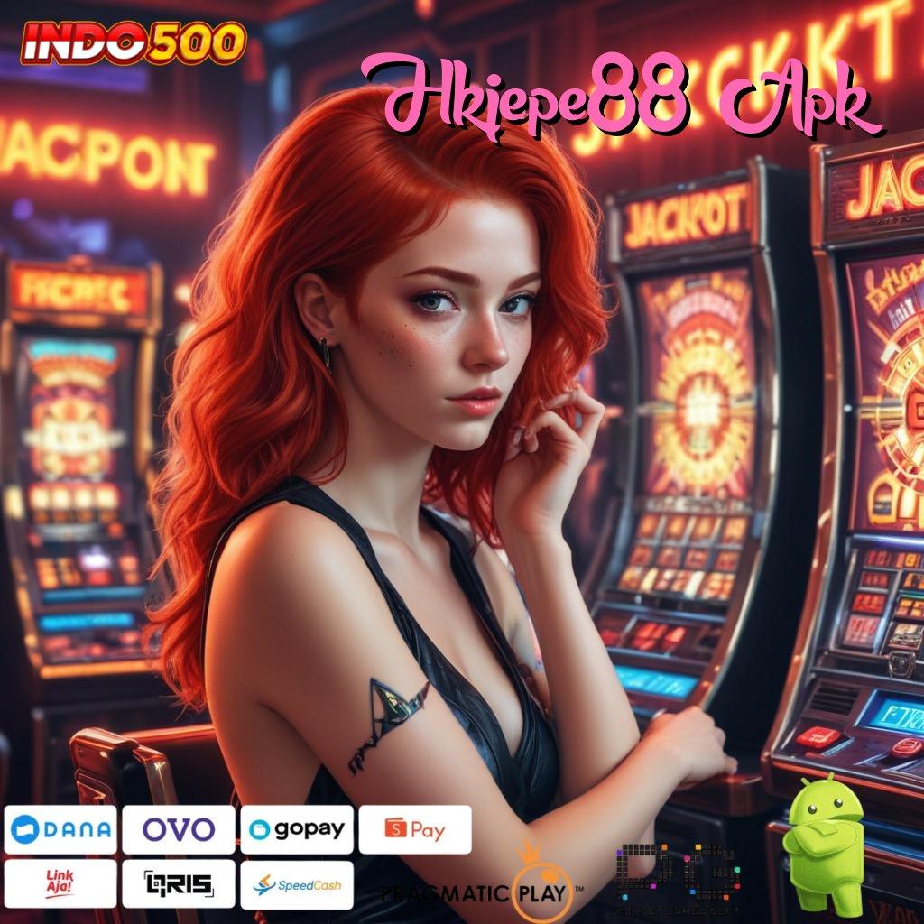 Hkjepe88 Apk