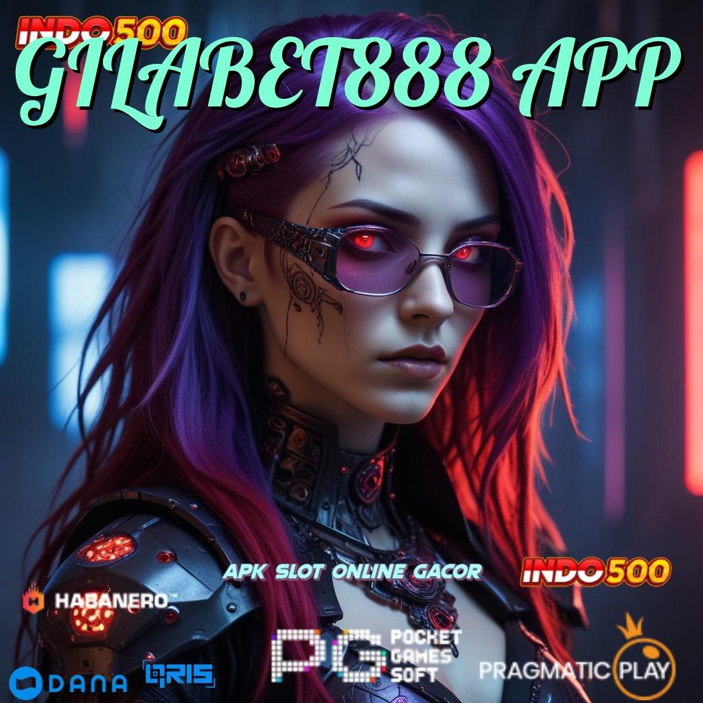 GILABET888 APP 💫 Teknik Main Aman Duit Masuk Cepat