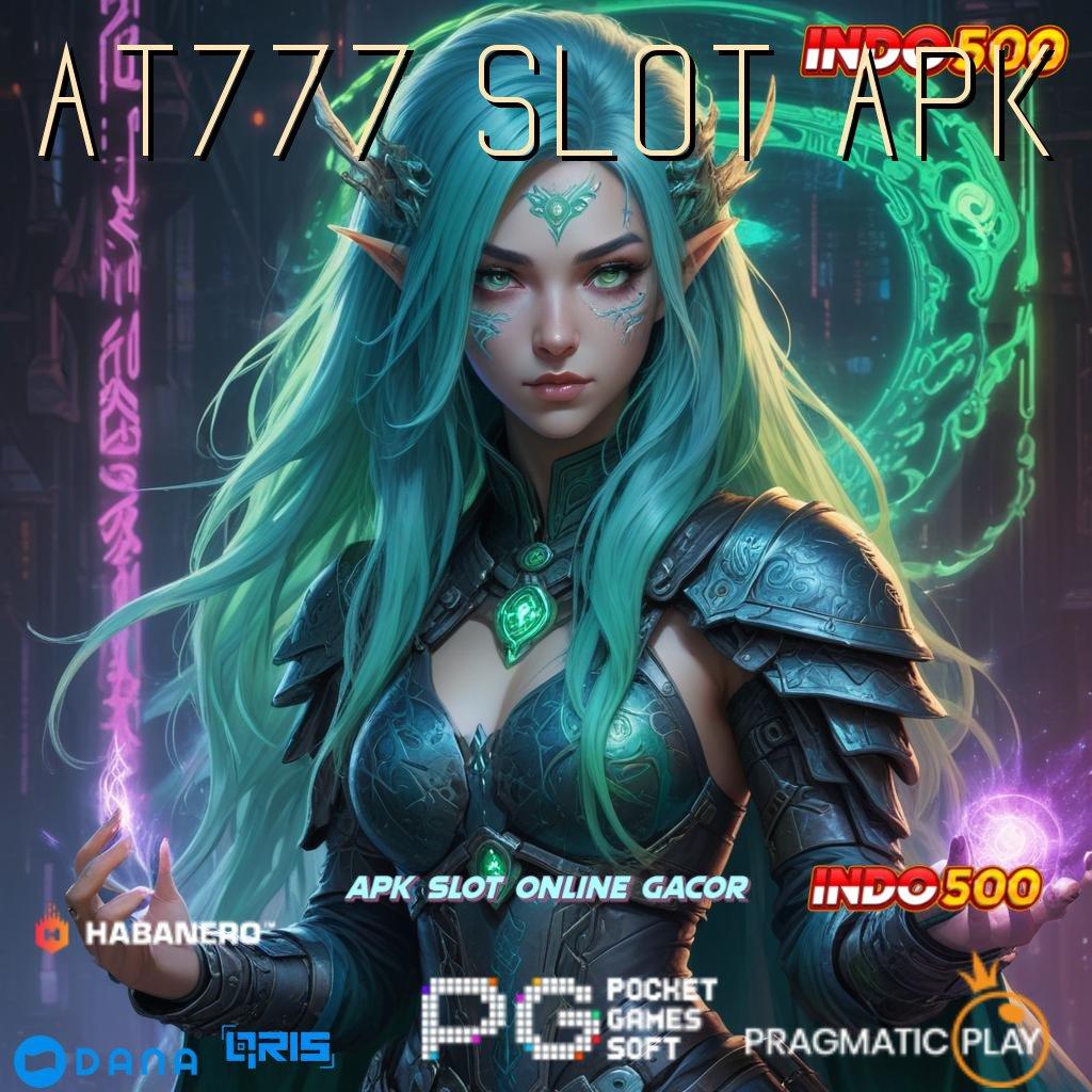 AT777 SLOT APK , mesin vip cuan melimpah