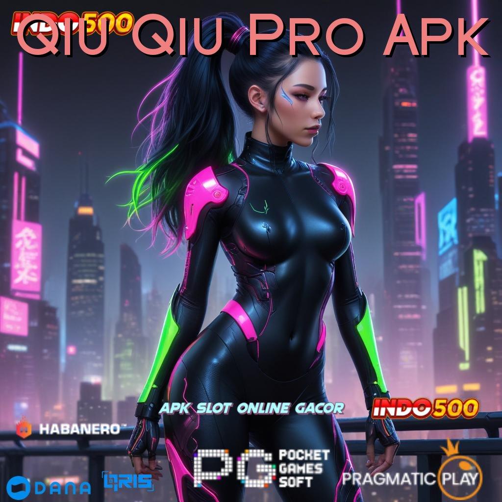 Qiu Qiu Pro Apk