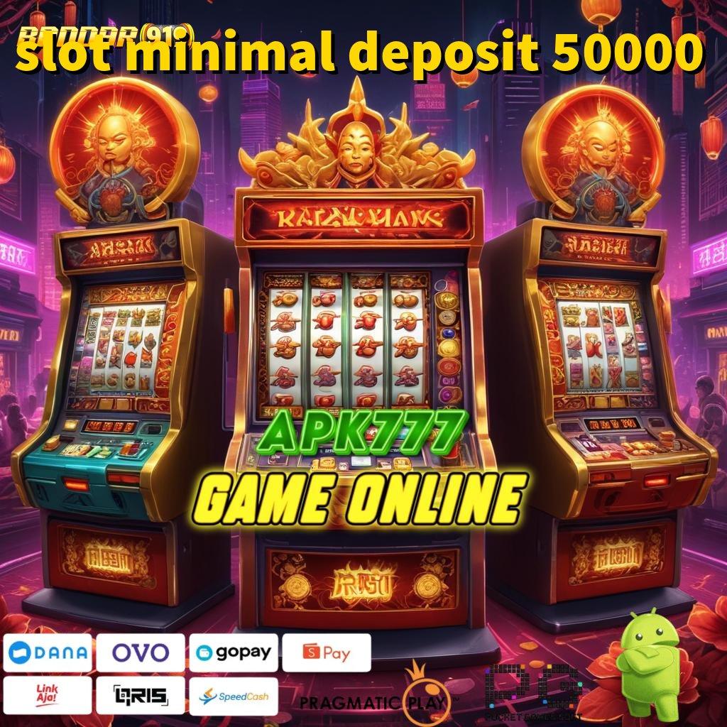 SLOT MINIMAL DEPOSIT 50000 > fleksibel dan untung mesin profit tanpa drama