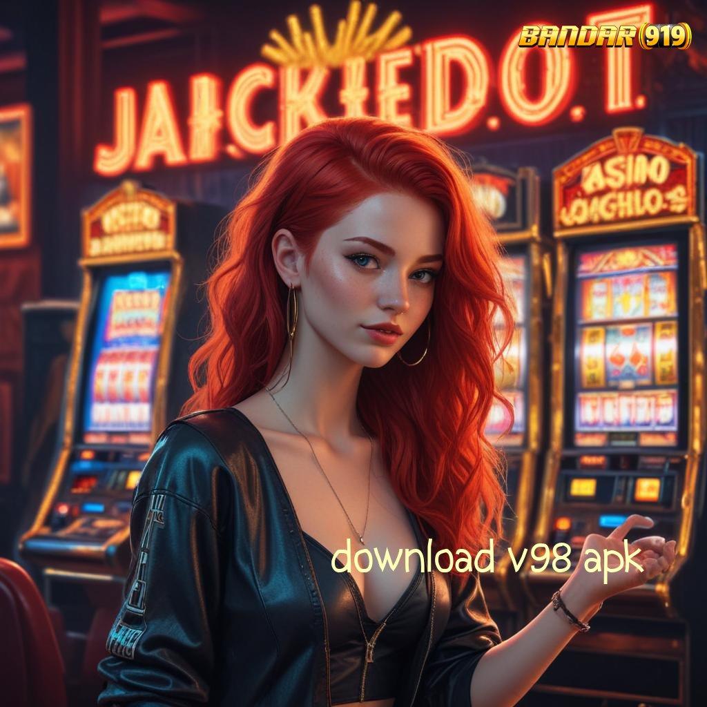 DOWNLOAD V98 APK 🔥 Platform Acara Auto Kaya Barengan