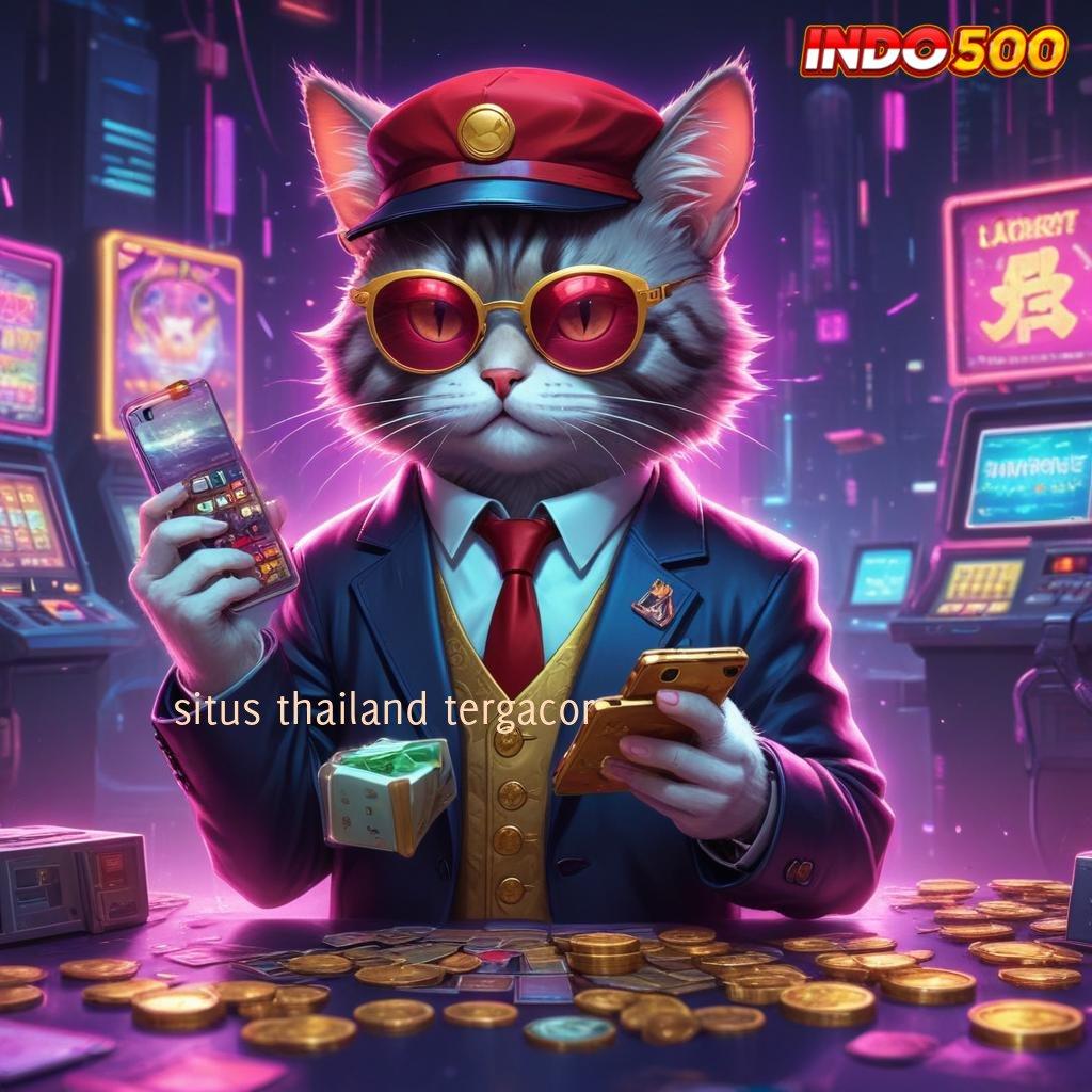 SITUS THAILAND TERGACOR 👉 opsi yang pasti unggul