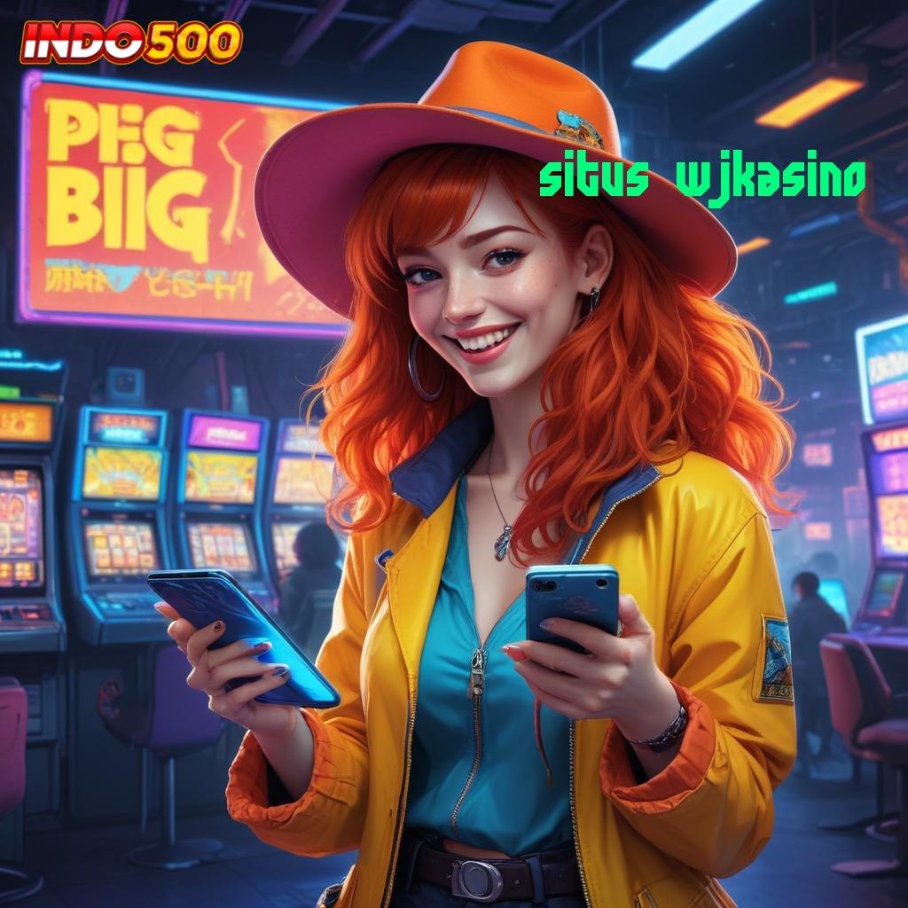 SITUS WJKASINO Bonus Besar APK Android iOS Titik Tolak