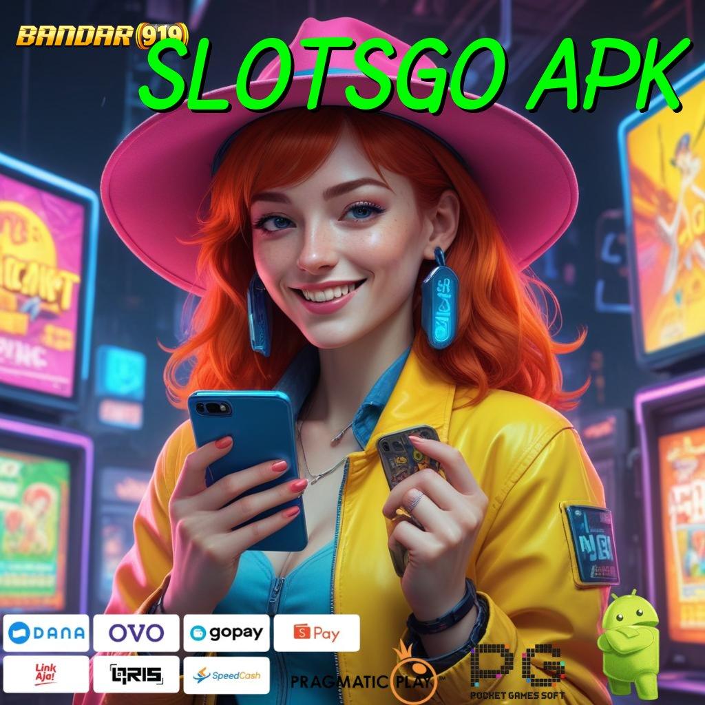 SLOTSGO APK # RTP Tertinggi Android dan iOS Pelantar