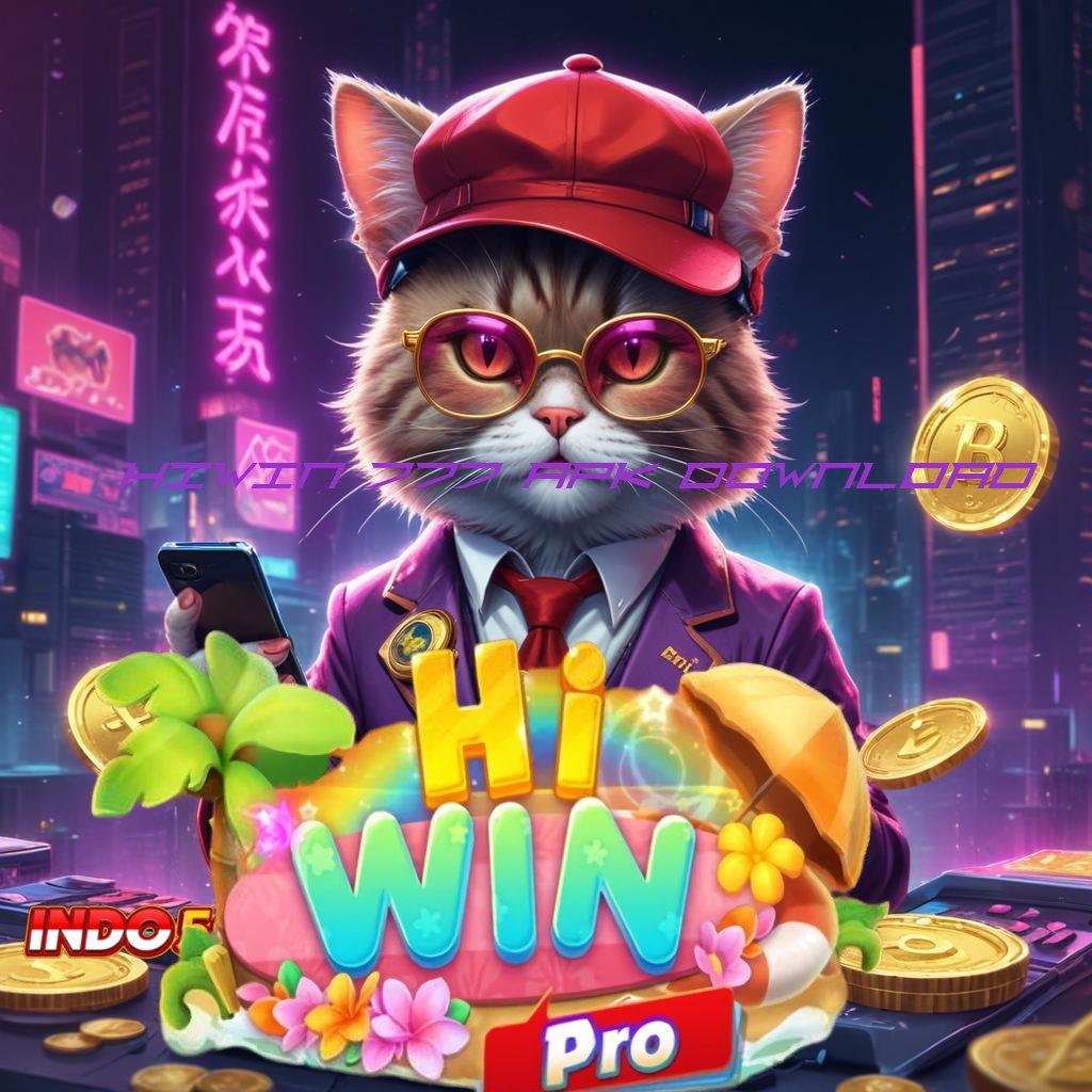 HIWIN 777 APK DOWNLOAD jackpot nyata deposit mandiri tanpa potongan