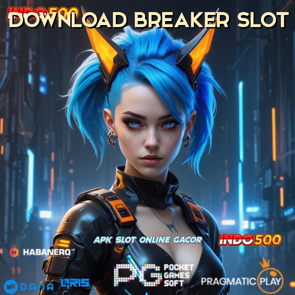 DOWNLOAD BREAKER SLOT 🚀 Teknologi Untuk Mahasiswa Unduh Pembaruan Efisien Cepat