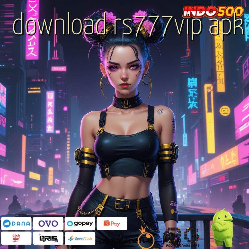 DOWNLOAD RS777VIP APK Langsung Hadiah Menanti Pemula Baru Bonus 100 IP