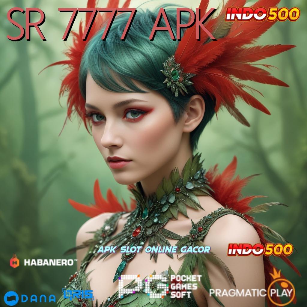 SR 7777 APK ➤ ayo bersama cairkan bonus besar sekarang