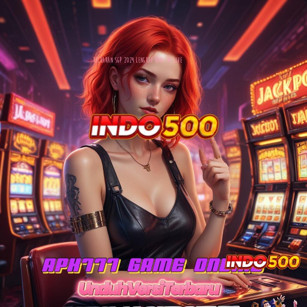 KELUARAN SGP 2024 LENGKAP HARI INI LIVE Terkemuka Teratas Bonus Pemula Bebas IP 100