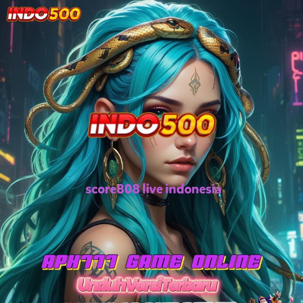 SCORE808 LIVE INDONESIA ✧ Unduh Teknologi Gacor Dengan Sistem Baru Terbaik