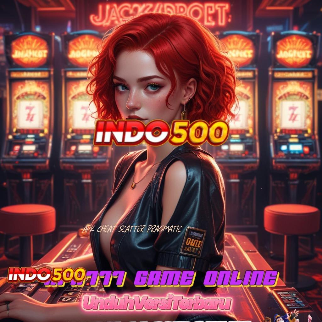 APK CHEAT SCATTER PRAGMATIC 🎮 Event Android iOS Bonus Besar Jaringan