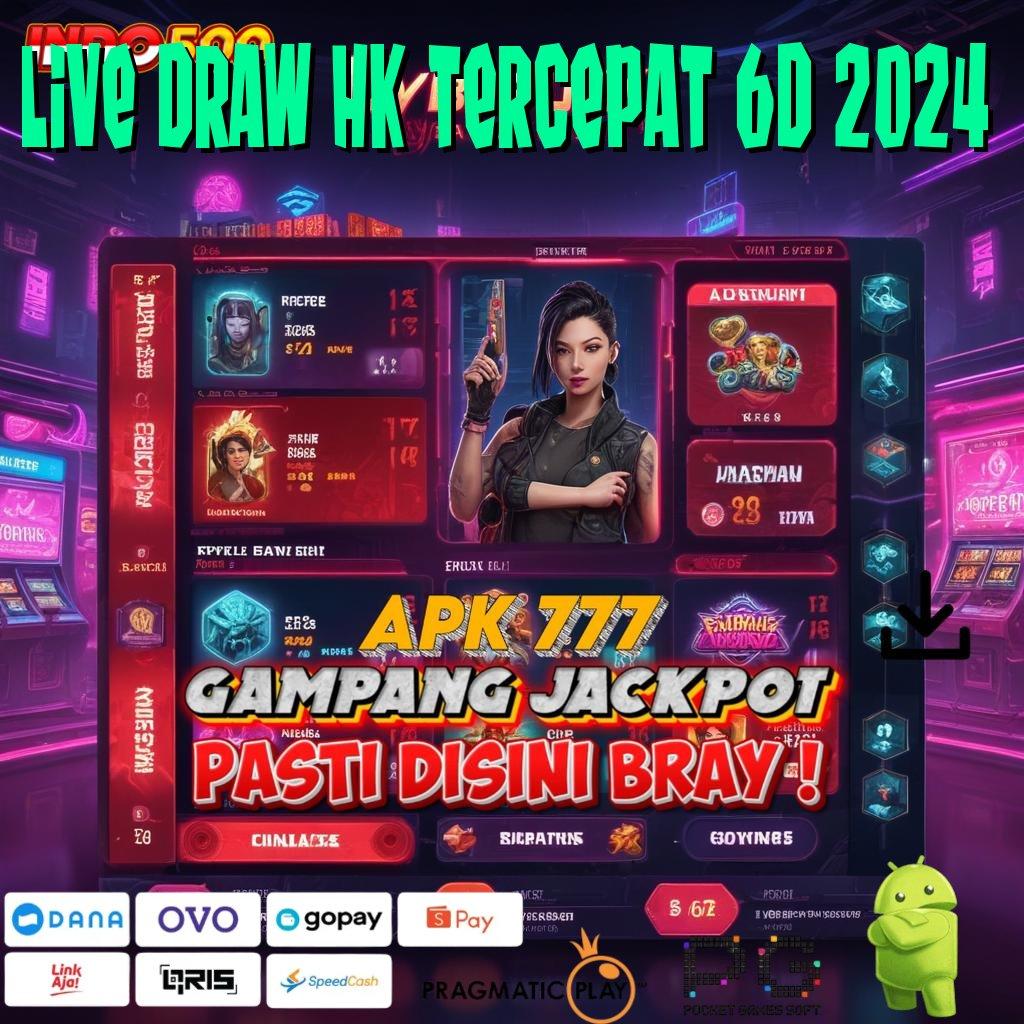 LIVE DRAW HK TERCEPAT 6D 2024 Event Android iOS Bonus Besar Sarana Operasional