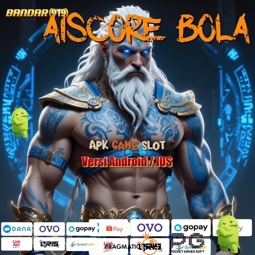 AISCORE BOLA : Gratis Download! Versi Terkini 2025 Paling Gacor!