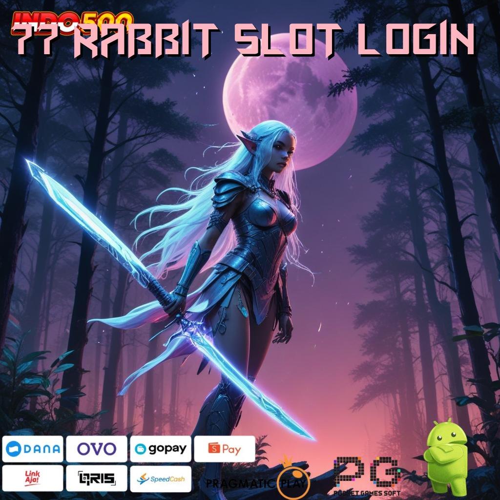 77 RABBIT SLOT LOGIN depo linkaja 25 000