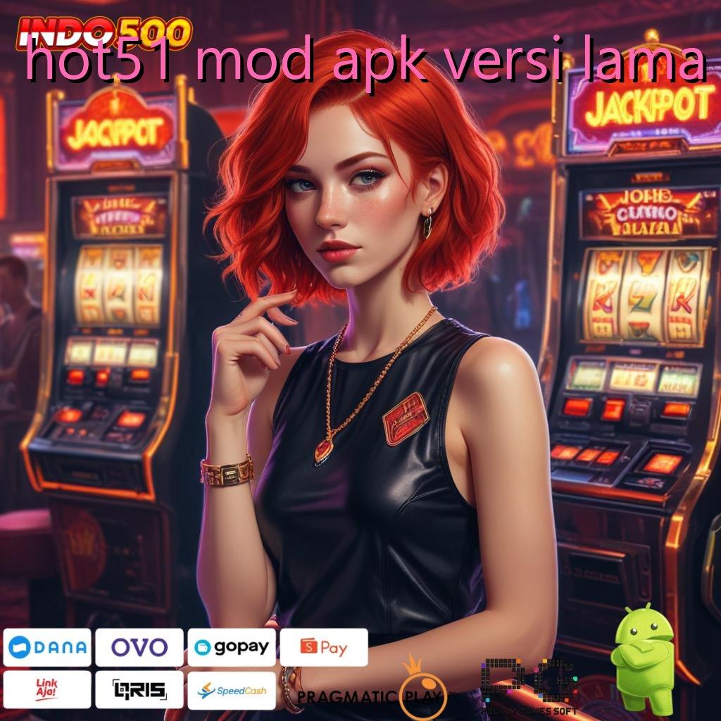 HOT51 MOD APK VERSI LAMA pecah rekor lagi slot kaya malam ini!