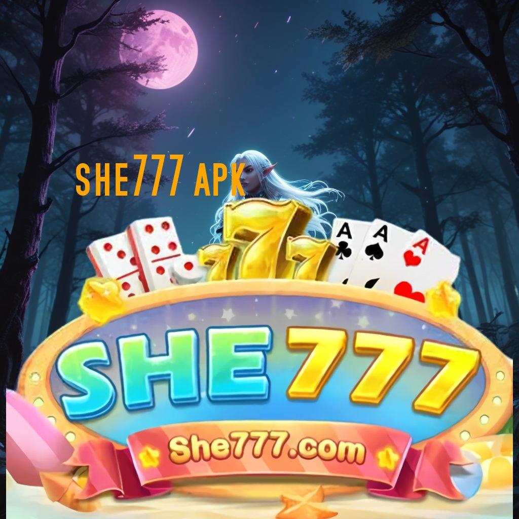 SHE777 APK # gerbang rejeki mesin cuan maksimal