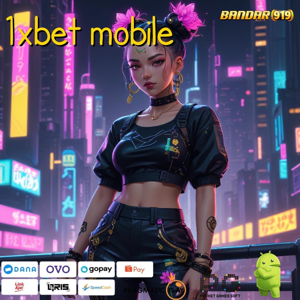 1XBET MOBILE | slot apk tanpa uang muka