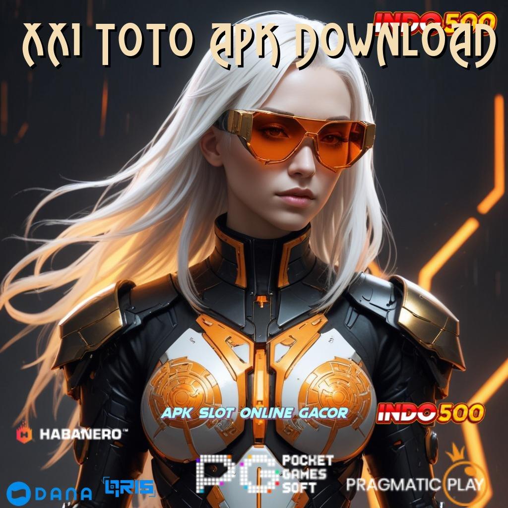 XX1 TOTO APK DOWNLOAD | Auto Kaya Gabung Sekarang Slot Apk Tanpa Uang Deposit