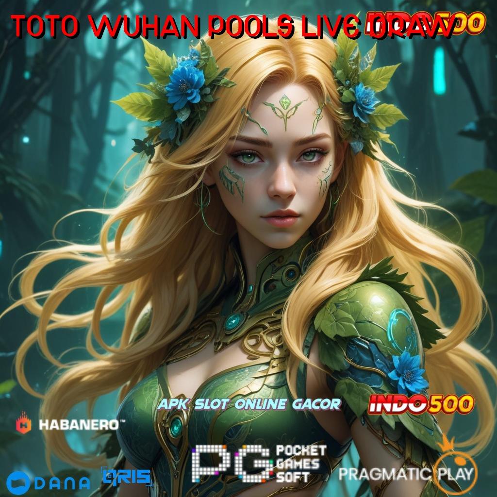 TOTO WUHAN POOLS LIVE DRAW unduh android game gacor versi terbaik hari ini