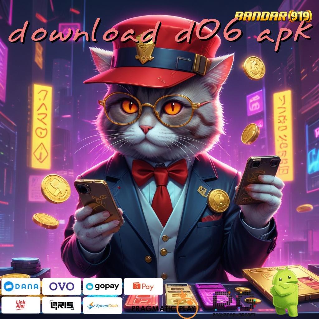 DOWNLOAD D06 APK > menciptakan momentum yakin dalam setiap langkah