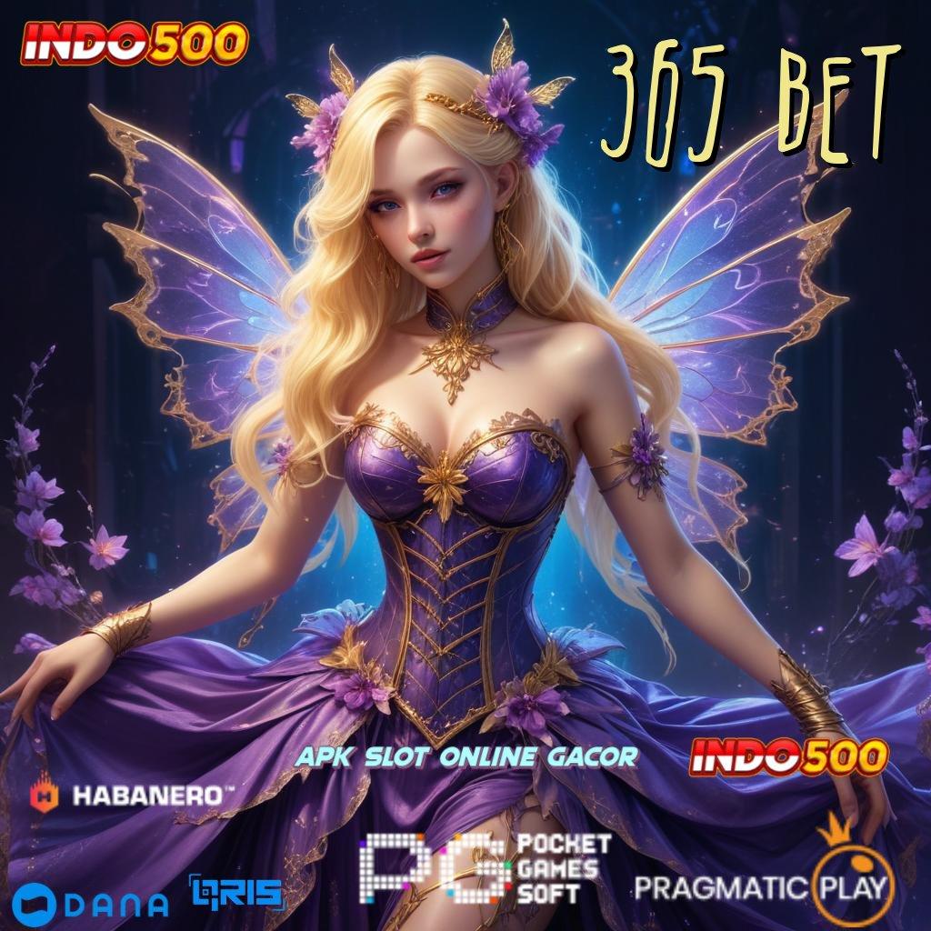 365 BET ⚌ Garansi Langsung WD Dengan Spin Efektif