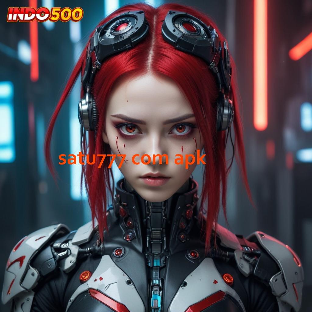 SATU777 COM APK 👉 jalur baru untuk bonus maxwin setiap hari