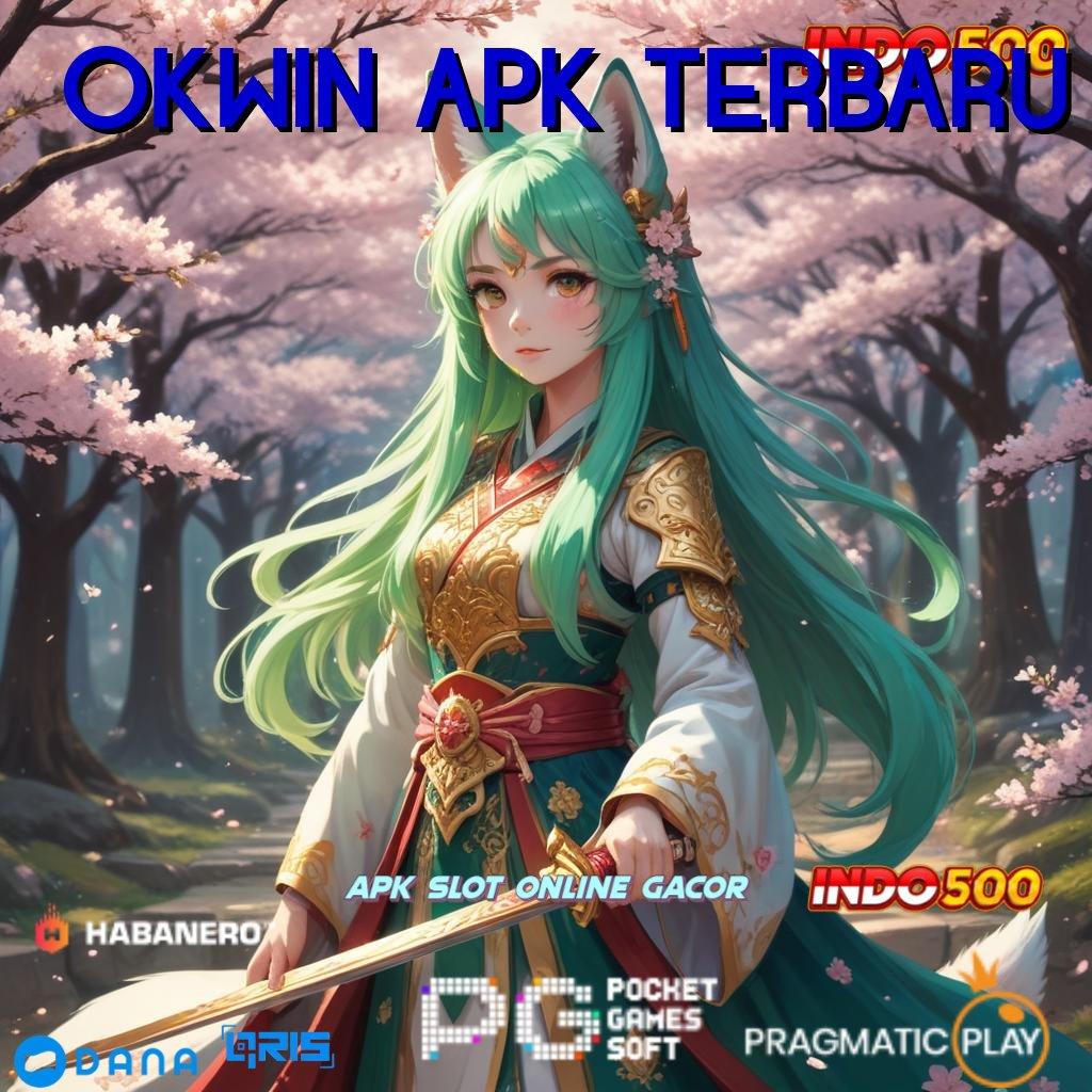 OKWIN APK TERBARU ➿ APK Event Bonus Versi 76