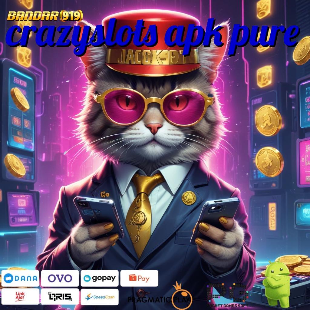 CRAZYSLOTS APK PURE @ Pembaruan Gres Untung Pasti! Slot Online APK Uang Asli yang Terjangkau