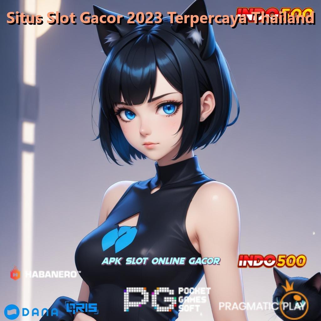 Situs Slot Gacor 2023 Terpercaya Thailand