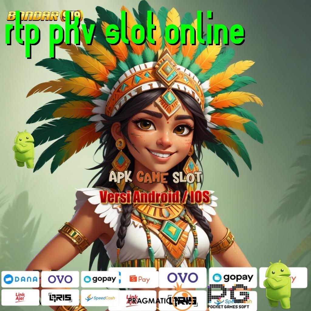 RTP PKV SLOT ONLINE # slot aplikasi hari ini dengan bonus besar