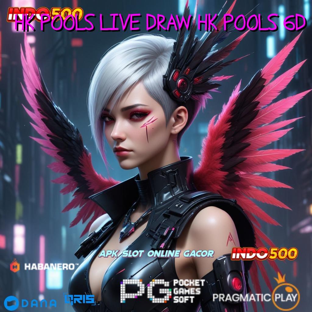 HK POOLS LIVE DRAW HK POOLS 6D ➤ formulasi kepastian teknikal sertifikasi dijamin mudah