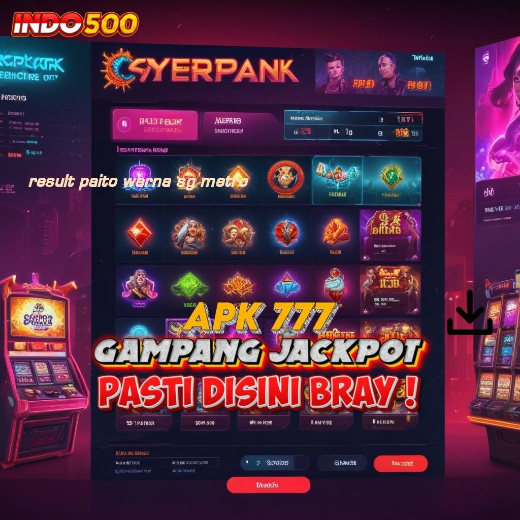 RESULT PAITO WARNA SG METRO | Jembatan Digital Modal Kecil Untung Besar