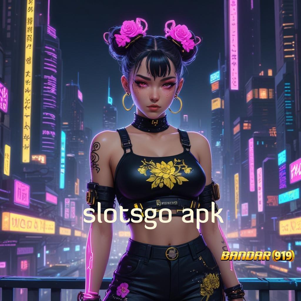 SLOTSGO APK ® efektif modal spin langsung gampang dimainkan