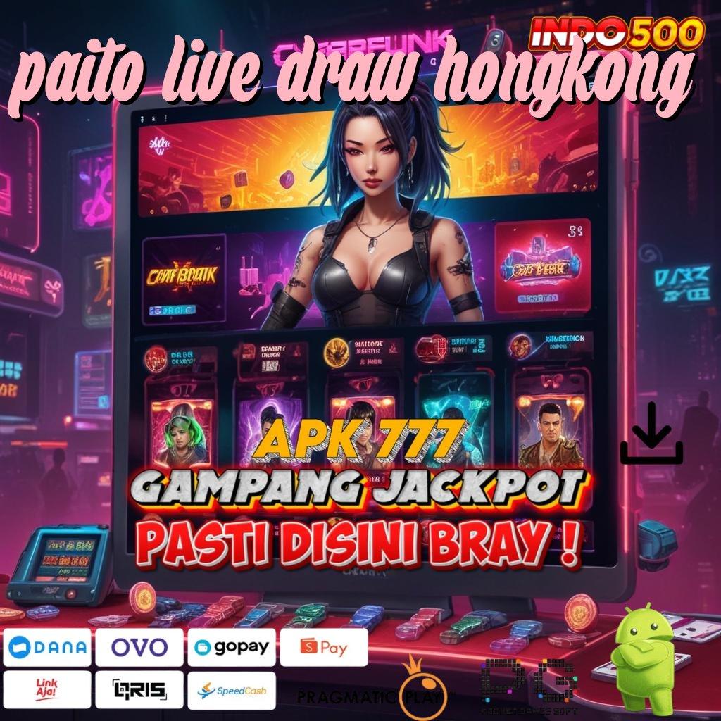 PAITO LIVE DRAW HONGKONG penghubung eksternal slot gampang dimainkan