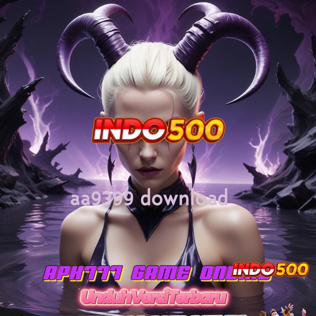 AA9399 DOWNLOAD , APK Bonus RTP Tinggi 2025 Lapangan